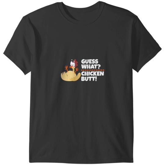 Chicken Poultry Funny Guess What Chicken Butt sarcasms Joke Saying Sarcastic T-Shirts