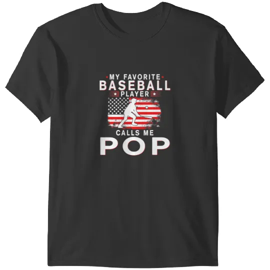 Baseball Gift Mens My Favorite Baseball player Calls Me Pop Funny Fathers Day T-Shirts