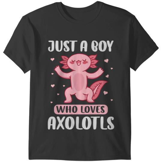 Axolotls Animals Pink Axolotlss Are Awesome Cute Just A Boy Who LovesAxo T-Shirts