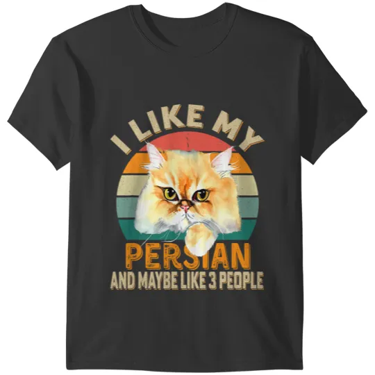 Cat Paws I Like My Golden Chinchilla Persian Cat Maybe 3 People T-Shirts