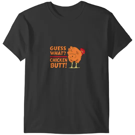 Chicken Poultry Butt Funny Chicken Joke 2Guess What Chicken Butt T-Shirts