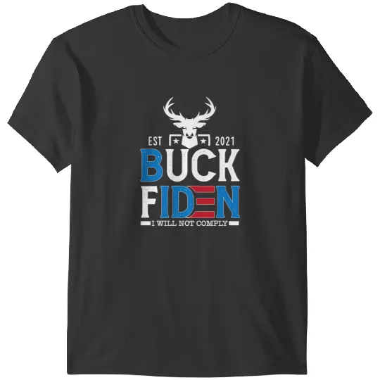 Deers Buck Fiden I Will Not Comply Deer T-Shirts