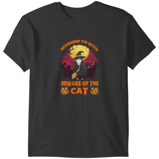 black cats Paws Witch Nevermind The Witch Beware of The Cat Witch T-Shirts