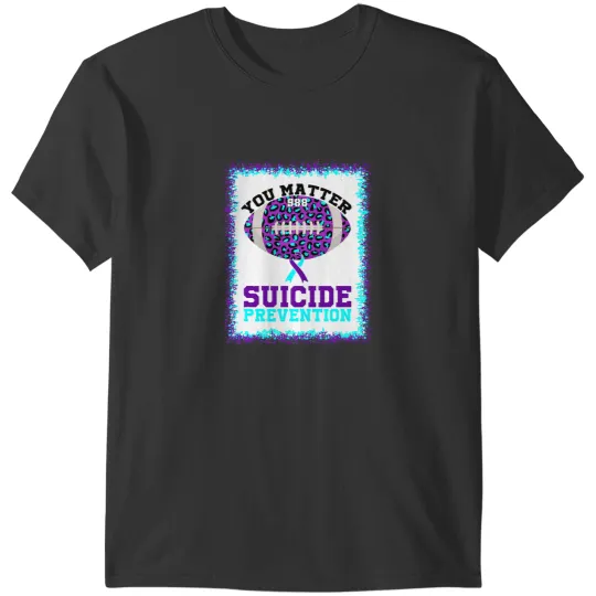 Football Gift suicides Prevention You Matter suicides Prevention American Football T-Shirts