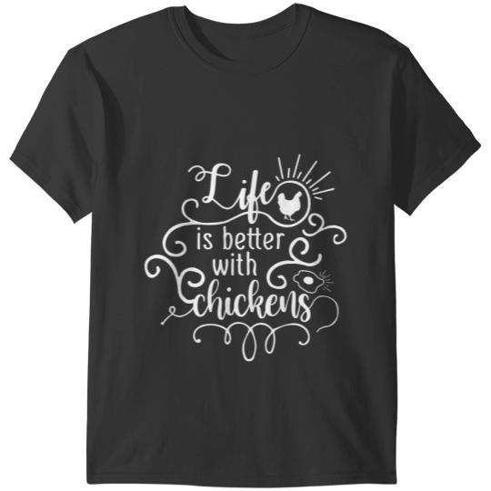 Chicken Poultry Life Is Better With Chickens Mom Farm Girls Chicken Lover T-Shirts