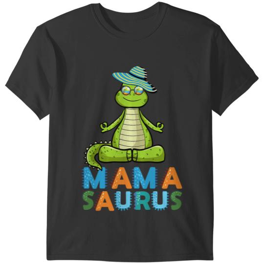 Dinosaur Dino Dino Mamasaurus Vacation Zen Yoga Dinosaur Mom Mother Mothers Day T-Shirts