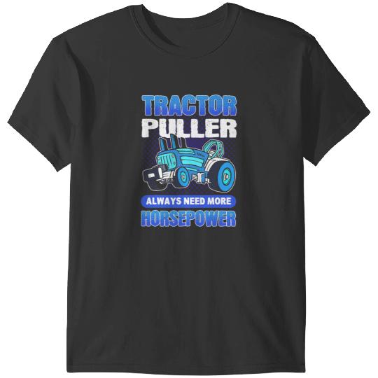 Funny Horse Tractor Puller Always Need More Horsepower Tractor Pulling T-Shirts