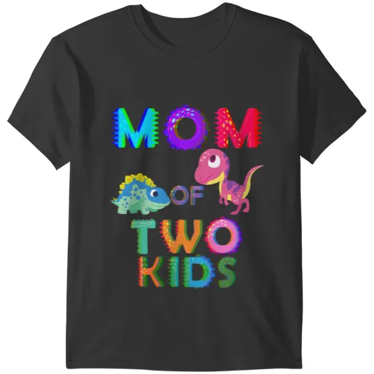 Dinosaur Dino Mom Of Two Kids Mamasaurus Dinosaur Mom Mother Women T-Shirts