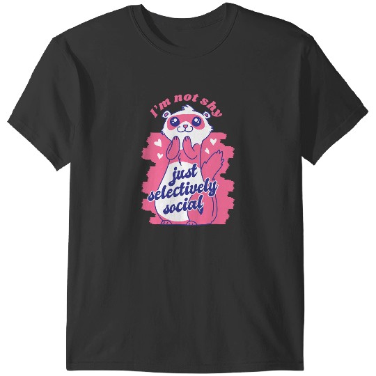 Ferret Gift I Aint Shy Just Selectively Social Weasel Ferret T-Shirts