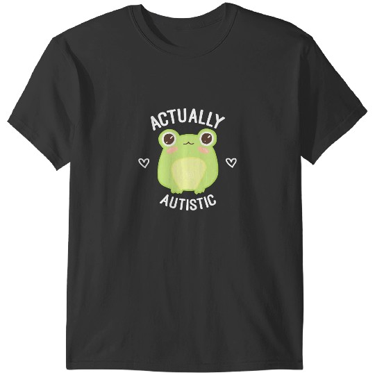 Frog Gift Actually Autistic Cute and Kawaii Frog Neurodivergent T-Shirts