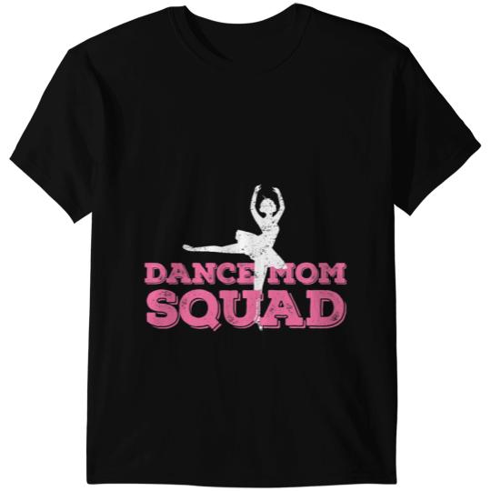 Ballet Gift Dance Mom Squad Gang Troops Ballet Jazz For Girls Balle T-Shirts