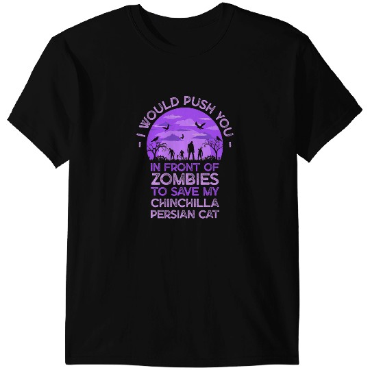 black cats Paws Push You In Zombies To Save My Chinchilla Persian Cat Funny T-Shirts