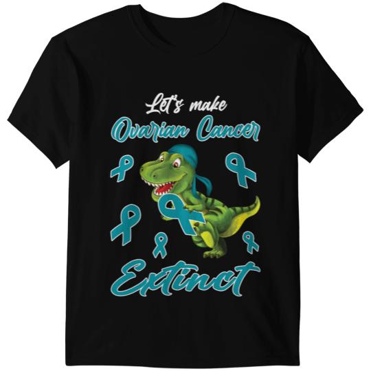 Dinosaur Dino Dino Lets Make Ovarian Cancer Extinct T Rex Lover Teal Ribbon T-Shirts
