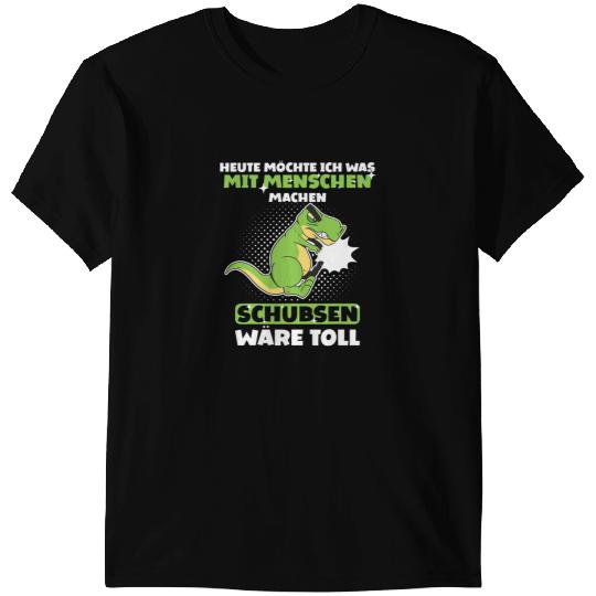 Dinosaur Dino Today I want to do something with people push TRex T-Shirts