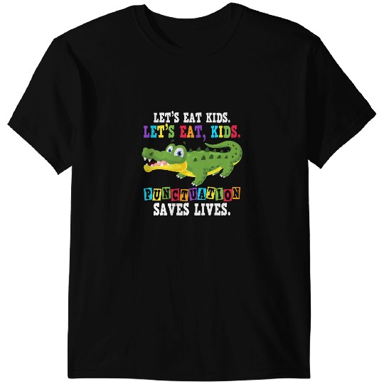 Alligator Animals Punctuation Saves Lives Crocodile Lets Eat Kids Crocodile T-Shirts