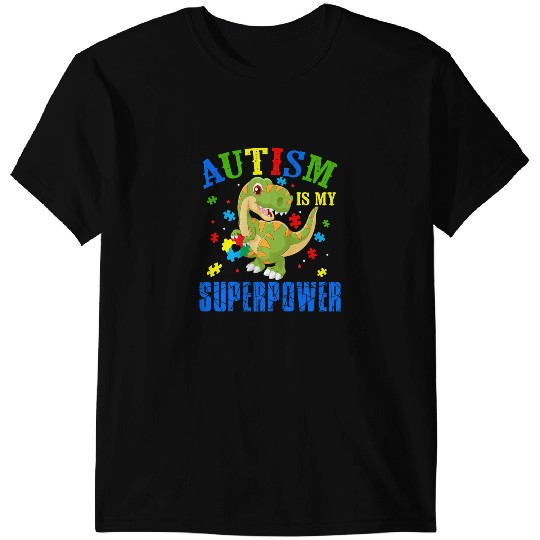Dinosaur Dino Autistic TRex Autism Is My Superpower Cool T-Shirts