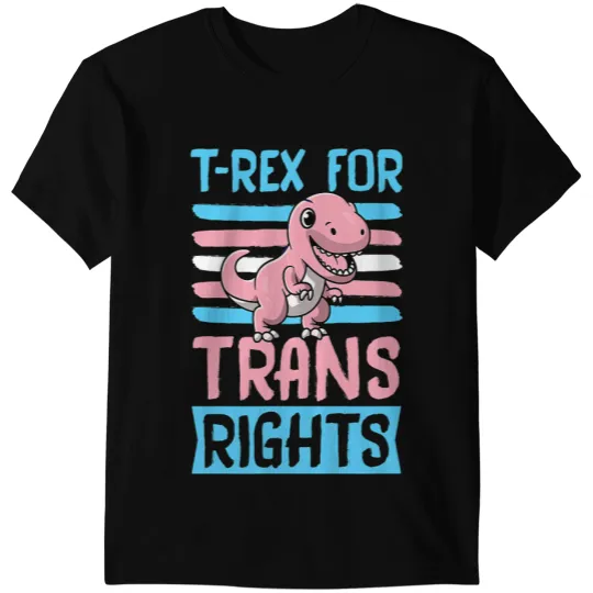 Dinosaur Dino TRex For Trans Rights Cute Transgender Pride Dinosaur Lover T-Shirts