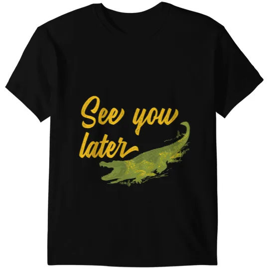 Alligator Animals See You Later Alligator distressed Crocodile T-Shirts