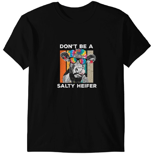 Discover Cattle Cow Funny Dont Be A Salty Heifer Tie Dye vintages Cow Farmer T-Shirts