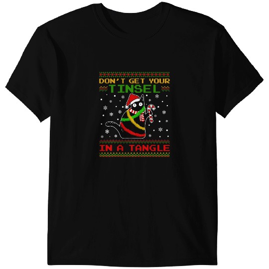 black cats Paws Dont Get Your Tinsel In A Tangle Ugly Christmas Sweater T-Shirts
