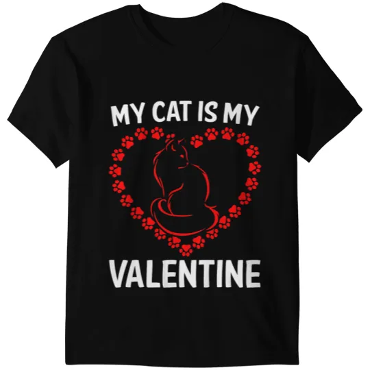 black cats Paws My Cat Is My Valentine Cats Dad Mom Valentines Day Gifts T-Shirts