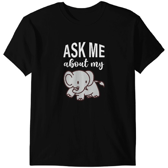 Discover Elephants Lover Ask Me About My Elephant I Little Elephant I Kids Elephant T-Shirts