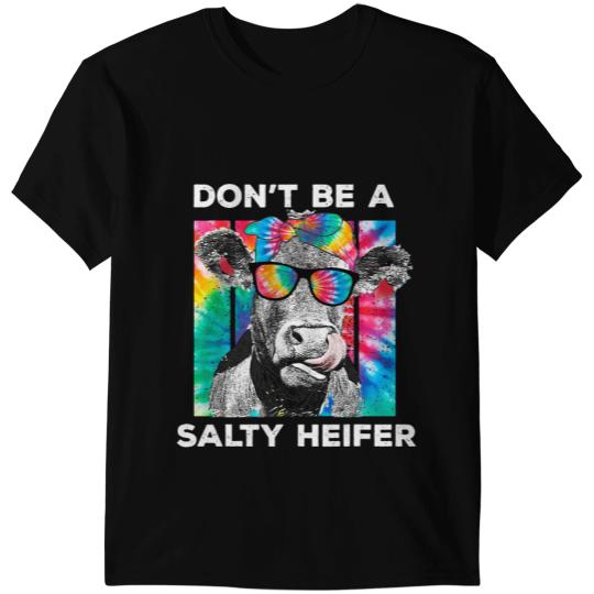 Discover Cattle Cow Funny Dont Be A Salty Heifer Tie Dye Cow Farmer Women T-Shirts