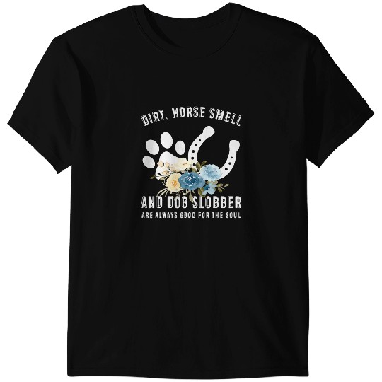 Discover Funny Horse Dirt Horse Smell Dog Slobber Proud Farmer Girl Cute Flower T-Shirts