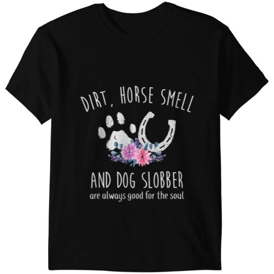 Discover Funny Horse Dirt Horse Smell And Dog Slobber Horse Lover T-Shirts