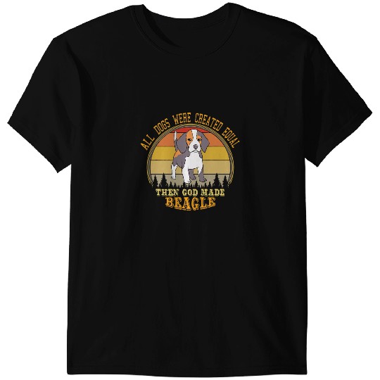 Discover All Dogs Were Created Equal Then God Made Beagle Dog Lovers T-Shirts