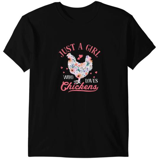 Chicken Poultry Just A Girl Who Loves Chickens Chicken Daddy Hen Farming 113 T-Shirts
