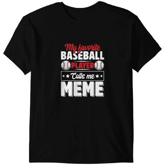 Baseball Gift My Favorite Baseball Player Calls Me Meme Mothers Day T-Shirts