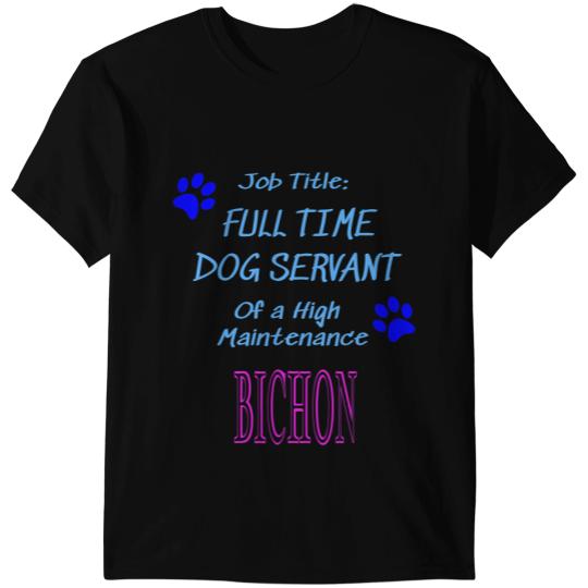 Dog Bichon Frise Servant High Maintenance Puppy Funny T-Shirts
