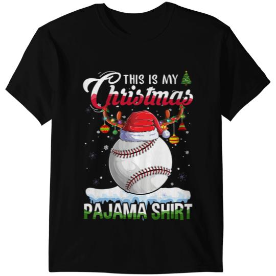 Baseball Gift Funny Sport xmass This Is My Christmas Pajama T-Shirts
