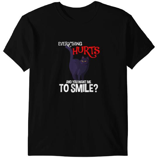 black cats Paws Everything Hurts And You Want Me To Smile Funny T-Shirts
