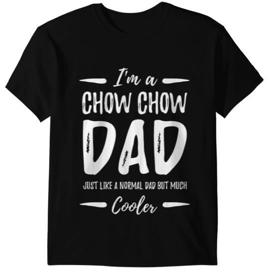 Cool Chow Chow Dog Dad Funny Dog Lover Gift Idea 438 T-Shirts