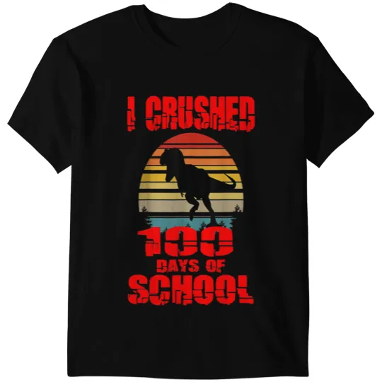 Dinosaur Dino Funny I Crushed 100 Days Of School Dinosaur TRex T-Shirts