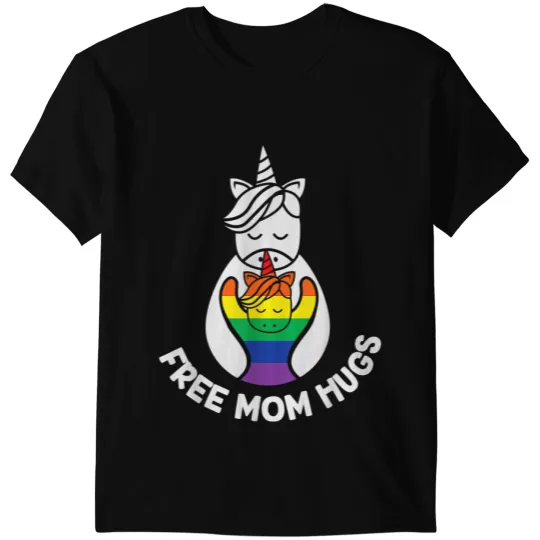 Unicorns frees Mom Hugs Funny Unicorns Gay LGBT Pride Month 1 T-Shirts