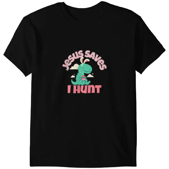 Dinosaur Dino Christian Jesus Saves I Hunt Dinosaur Easter Fun Easter Christian 2 T-Shirts