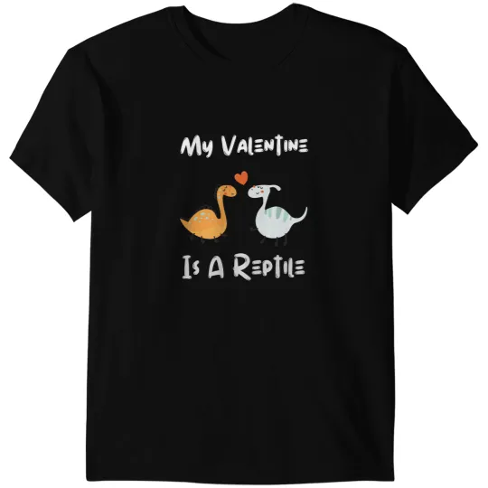 Dinosaur Dino My Valentine Is A Reptile Funny Dinosaur Valentines Boy Son 1 T-Shirts