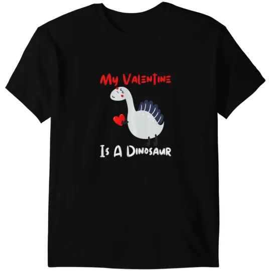 Dinosaur Dino My Valentine Is A Dinosaur Funny Reptile Valentines Boys Son 4 T-Shirts