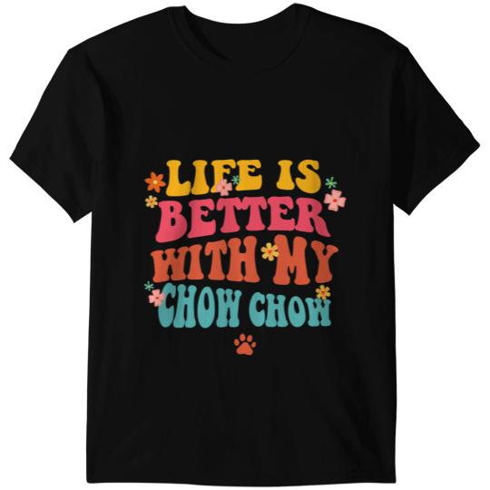 Life Is Better With My Chow Chow Mom Groovy Dog Lover Retro T-Shirts