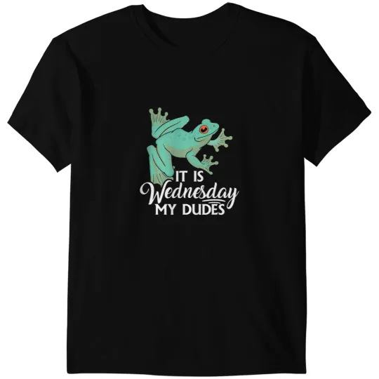 Frog Gift It Is Wednesday My Dudes Frog Lovers T T-Shirts