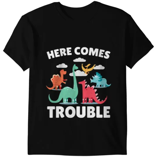 Dinosaur Dino Here comes Trouble with a Dinosaur T-Shirts