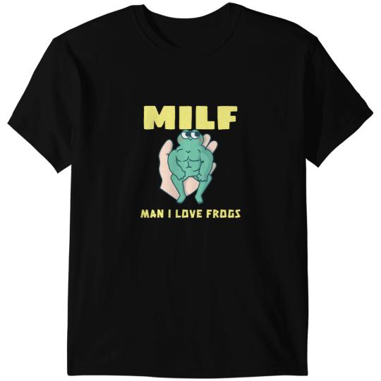 Frog Gift Man I Love Frogs Funny MILF T-Shirts