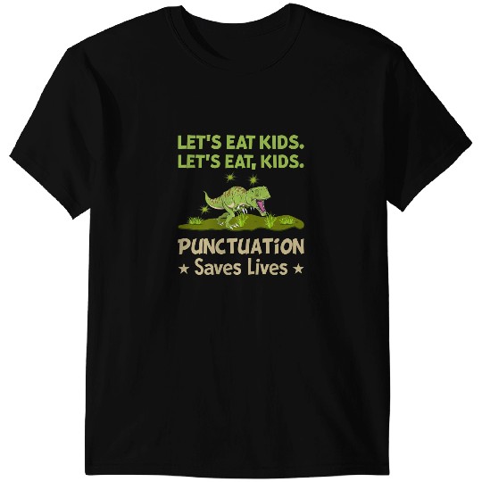 Dinosaur Dino Lets Eat Kids Punctuation Saves Lives T-Shirts