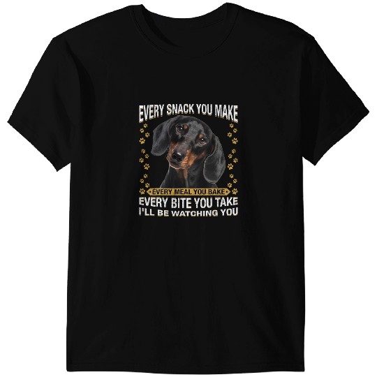 Wiener Every Snack You Make Funny Mom Dog Dad Lovers Dachshund Doxie T-Shirts