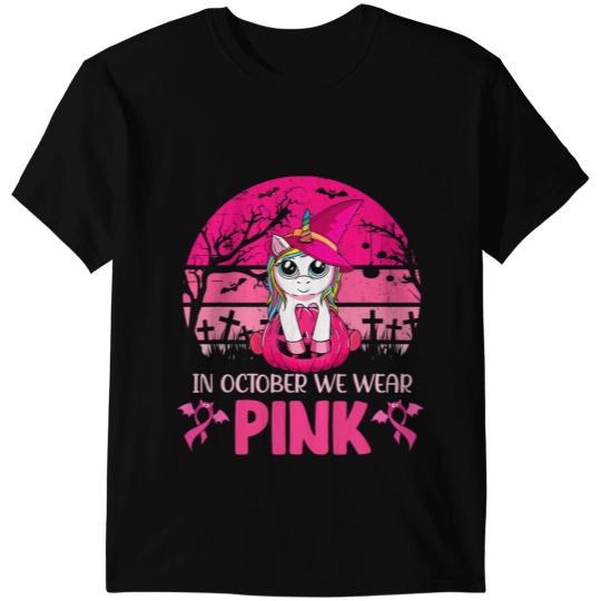 Unicorns In October We Wear Pink Cute Unicorns Breast Cancer Awareness T-Shirts
