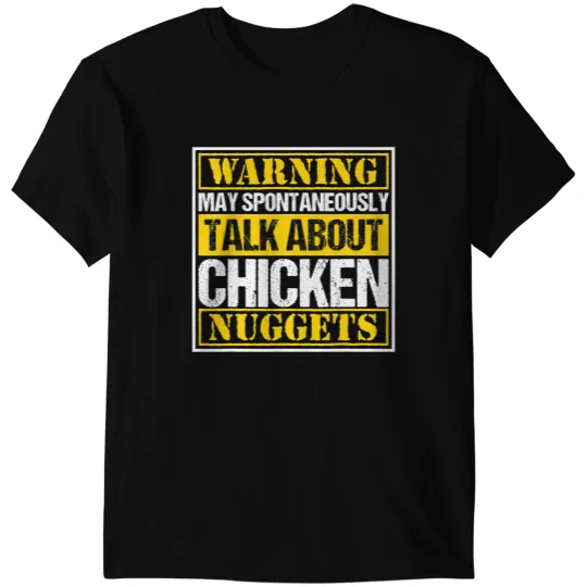 Chicken Poultry Warning May Spontaneously Talk About Chicken Nuggets Gift 121 T-Shirts
