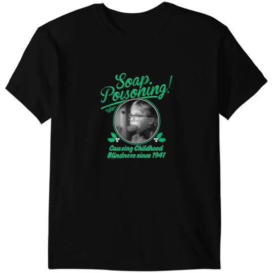 A Christmas Story Soap Poisoning T-Shirts
